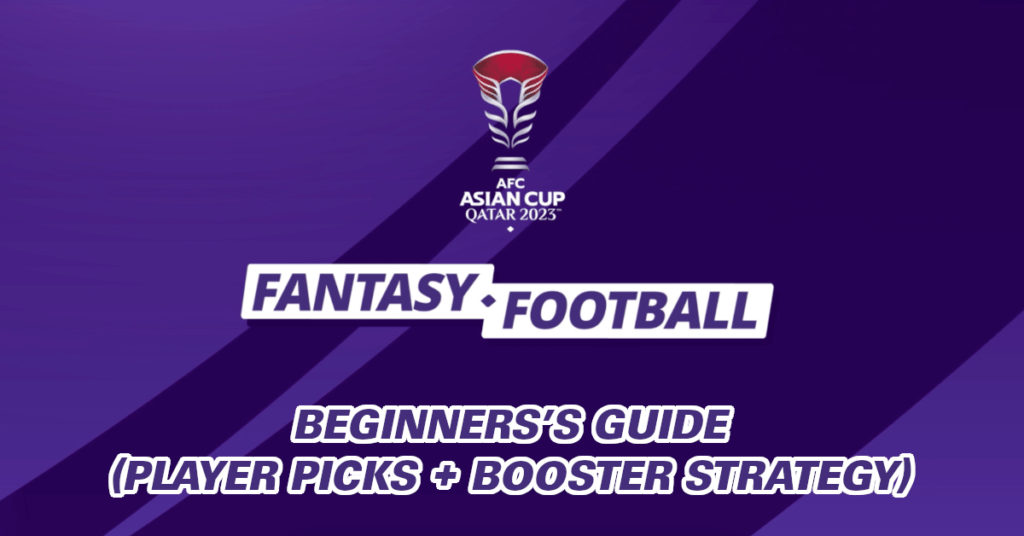 AFC Asia Cup Fantasy Guide (Best Picks + Booster Strategy)